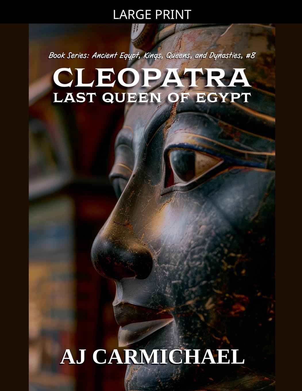 Cleopatra, Last Queen of Egypt: 8 (Ancient Egypt: Kings, Queens, and Dynasties)