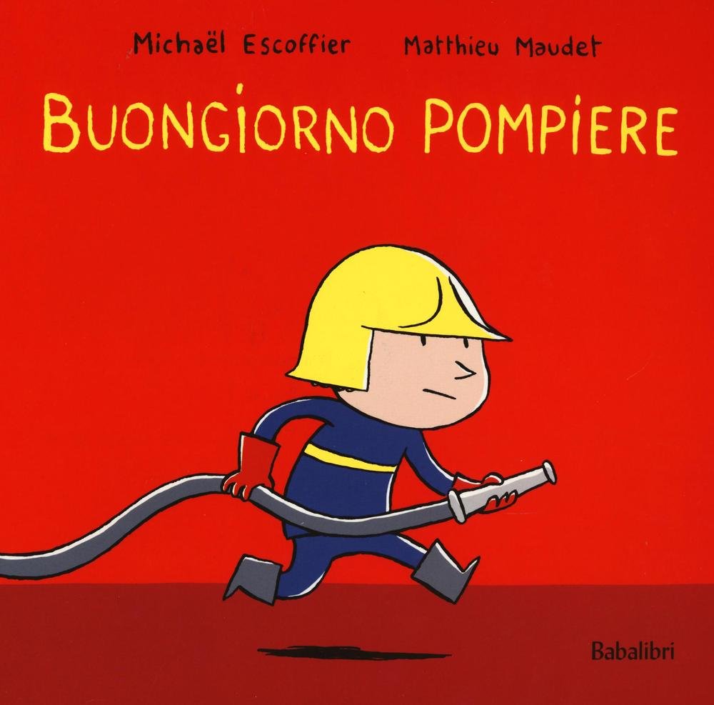 buongiorno pompiere: BONJOUR POMPIER