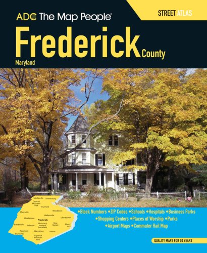 ADC The Map People Frederick County, Maryland: Street Atlas: ADC, the ...