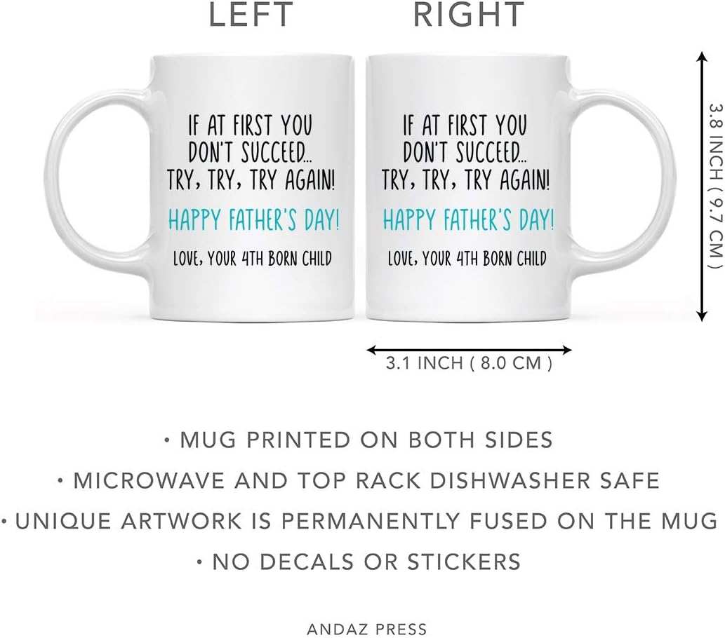 Andaz Press Funny Father's Day 11oz. Coffee Mug Gift, If at First You Don't Succeed, Try Try Try Again, Love Your 4th Born Child, 1-Pack, Novelty Dad's Birthday Christmas Hot Chocolate Cup Gift Ideas