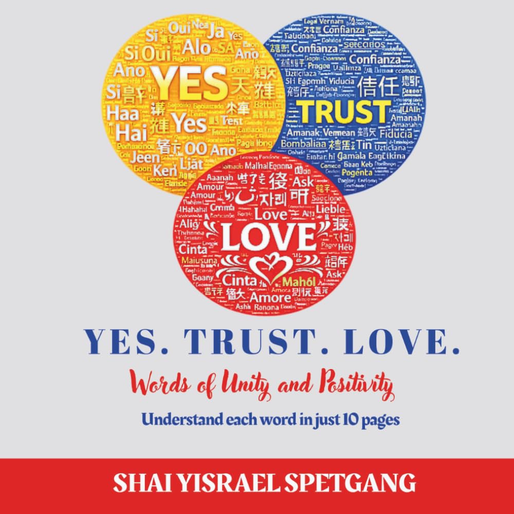 YES. TRUST. LOVE.: Words of Unity and Positivity. Understand Each Word In Just 10 Pages.