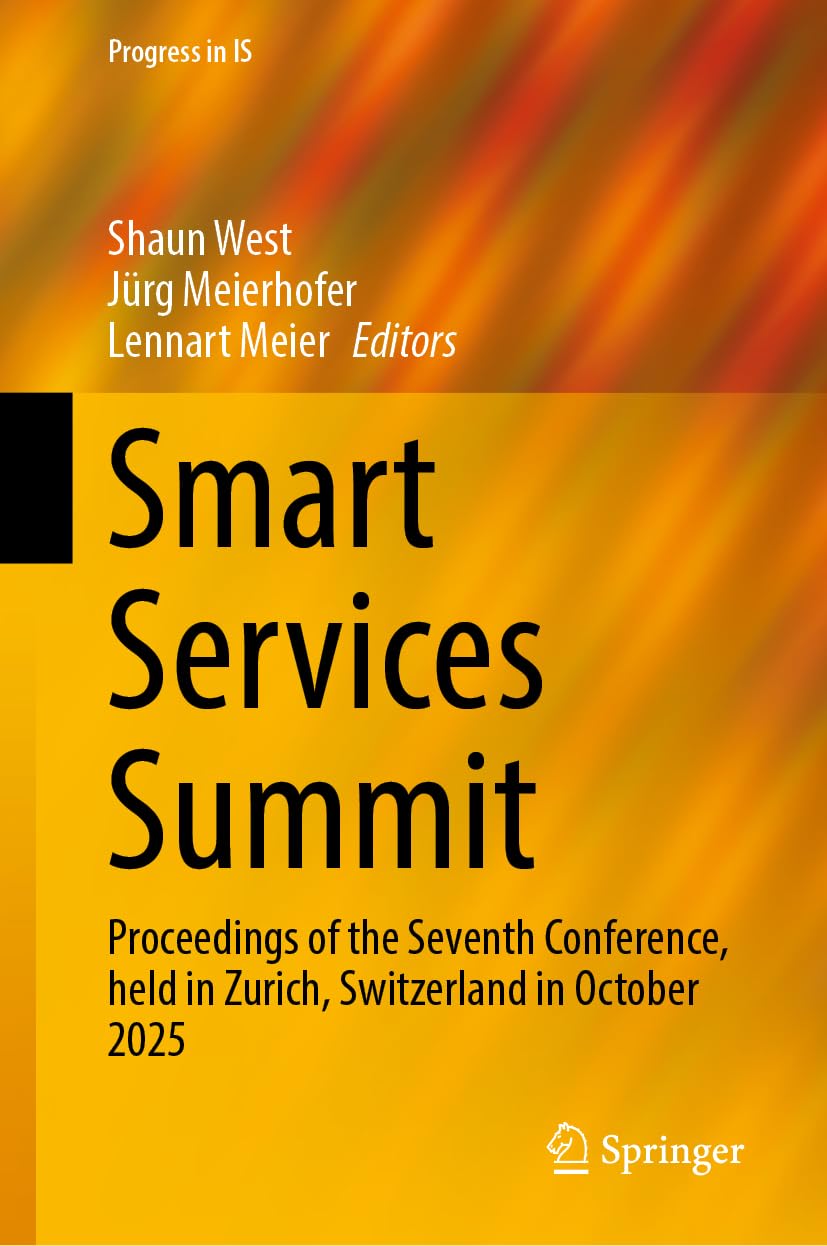 Smart Services Summit: Proceedings of the Seventh Conference, held in Zurich, Switzerland in October 2025 (Progress in IS)
