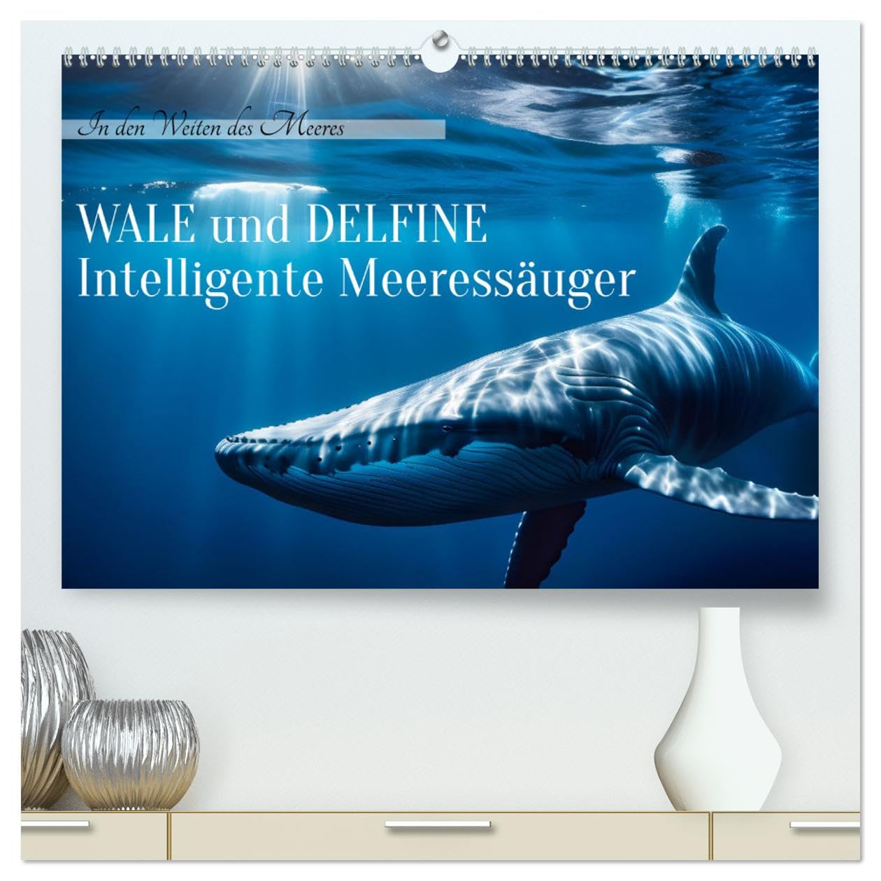 Wale und Delfine - Intelligente Meeressäuger (hochwertiger Premium Wandkalender 2026 DIN A2 quer), Kunstdruck in Hochglanz: In den Weiten des Meeres (CALVENDO Tiere)