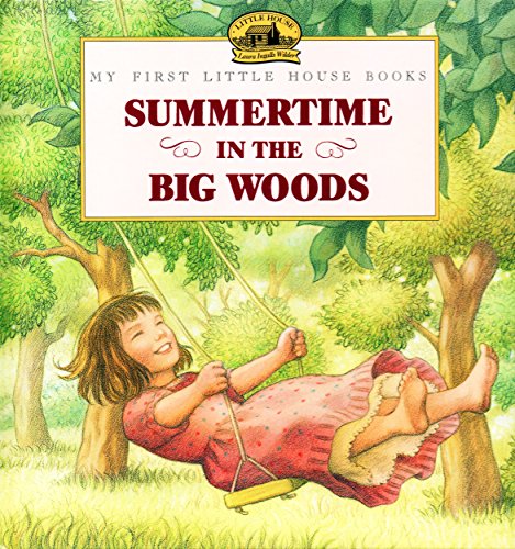 Summertime in the Big Woods: Adapted from the L... 006025937X Book Cover