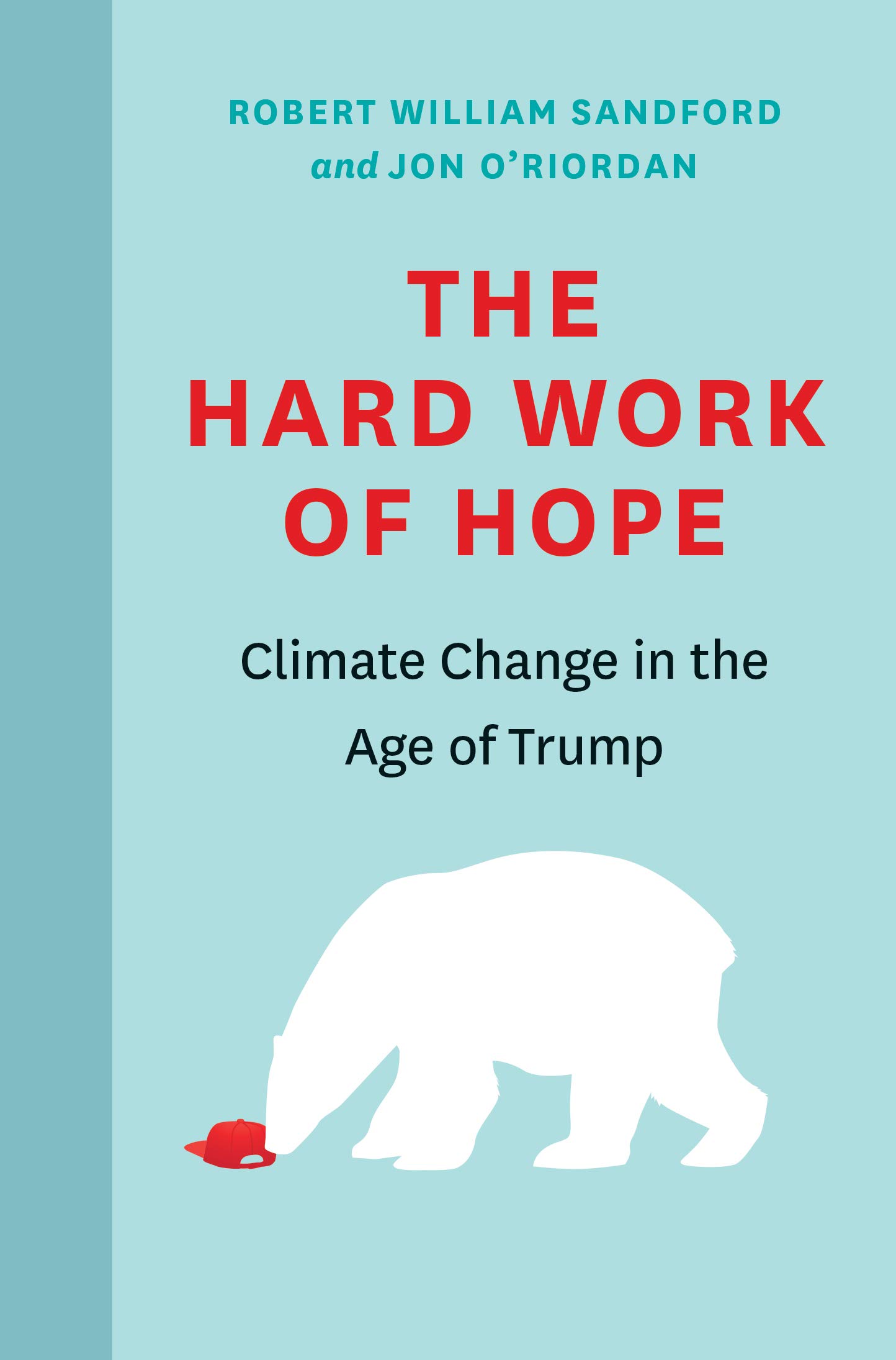 Buy The Hard Work of Hope: Climate Change in the Age of Trump (An RMB Manifesto) — BookShops.in