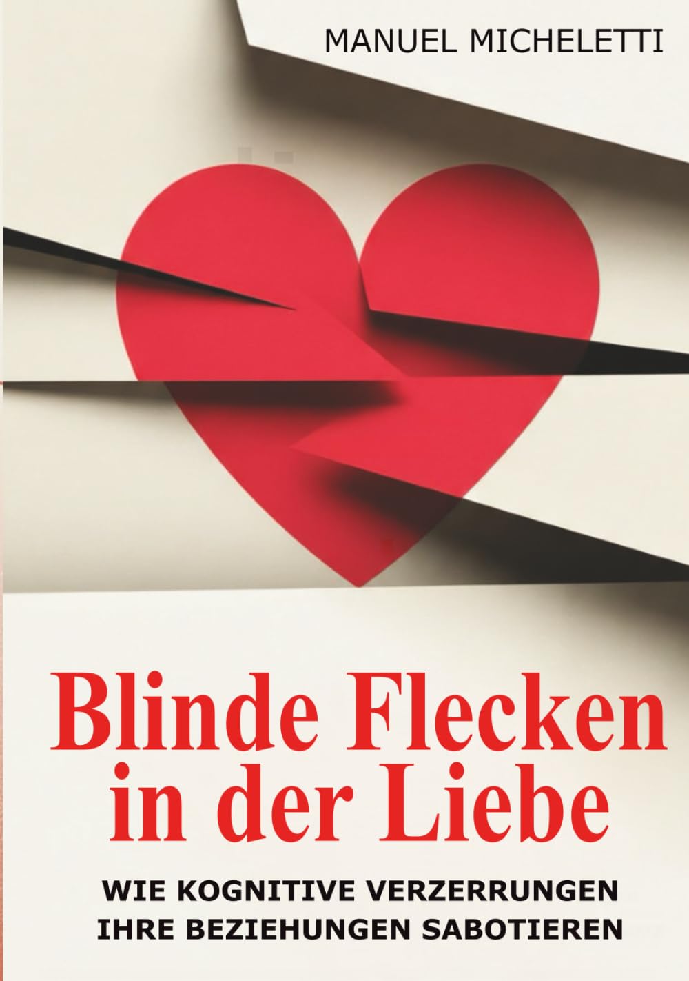Blinde Flecken in der Liebe: Wie kognitive Verzerrungen Ihre Beziehungen sabotieren