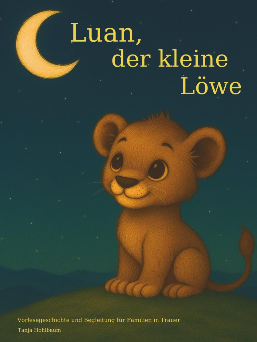 Luan, der kleine Löwe: Vorlesegeschichte und Begleitbuch für Familien in Trauer