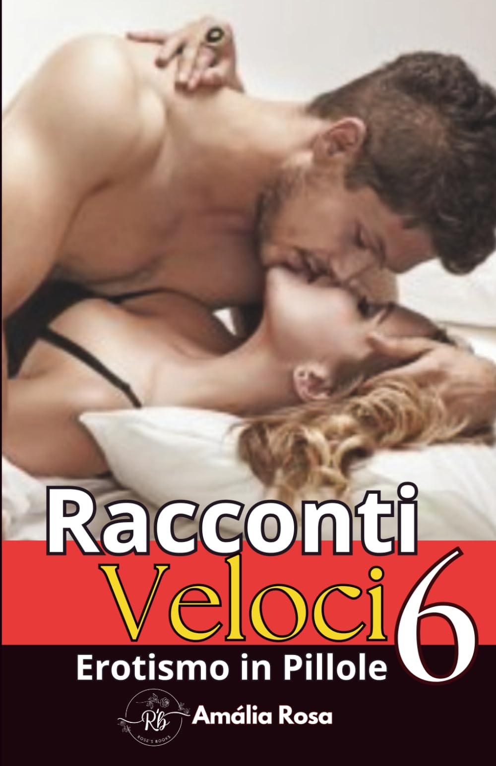 Racconti Veloci 6: Quando L'Inaspettato Diventa Piacere E Il Piacere Diventa Un Ricordo (Erotismo in Pillole)