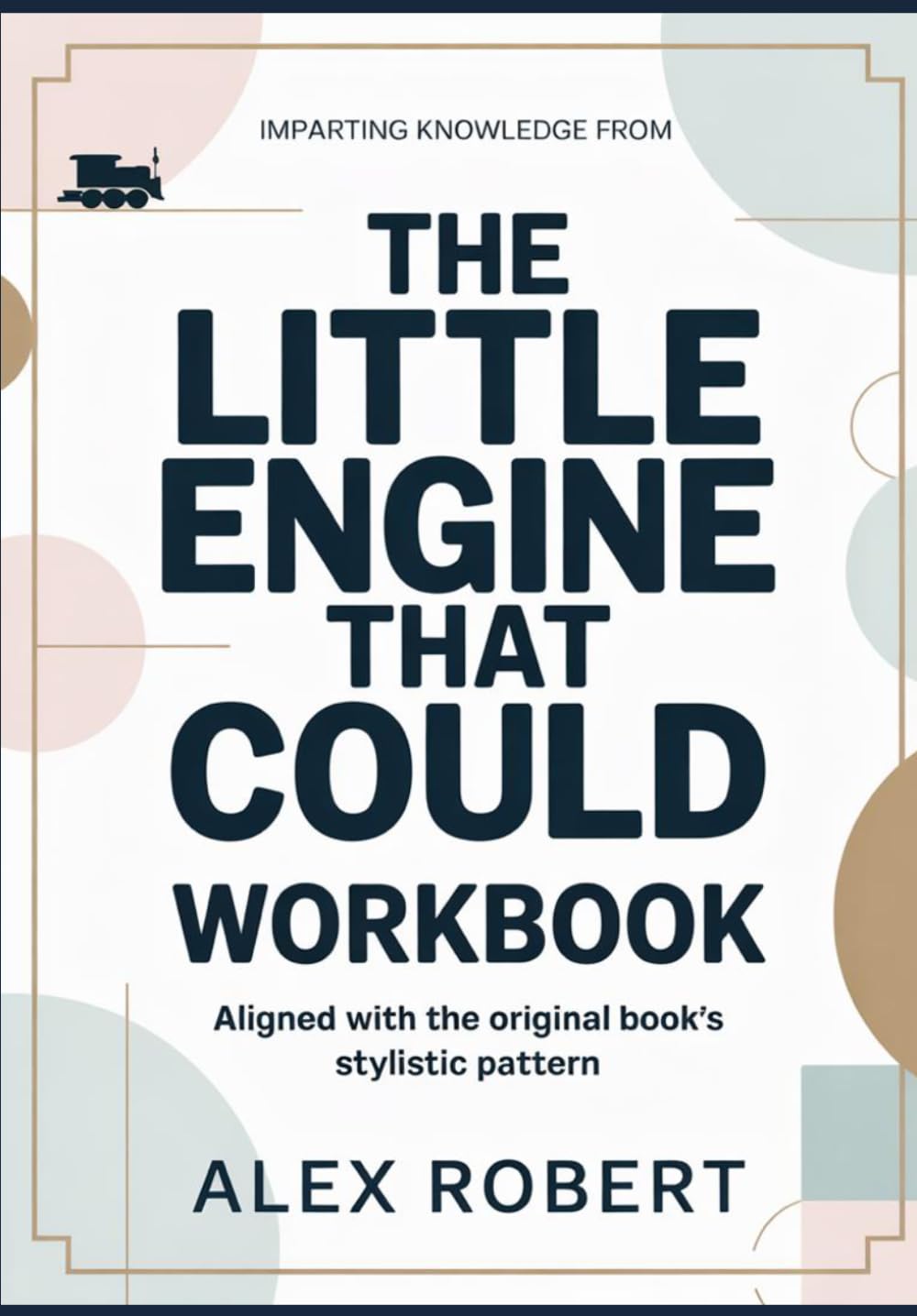 Imparting Knowledge from the little engine that could: Aligned with the original book’s stylistic pattern