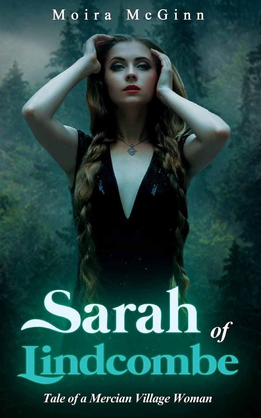 Sarah of Lindcombe: : Tale of a Mercian Village Woman