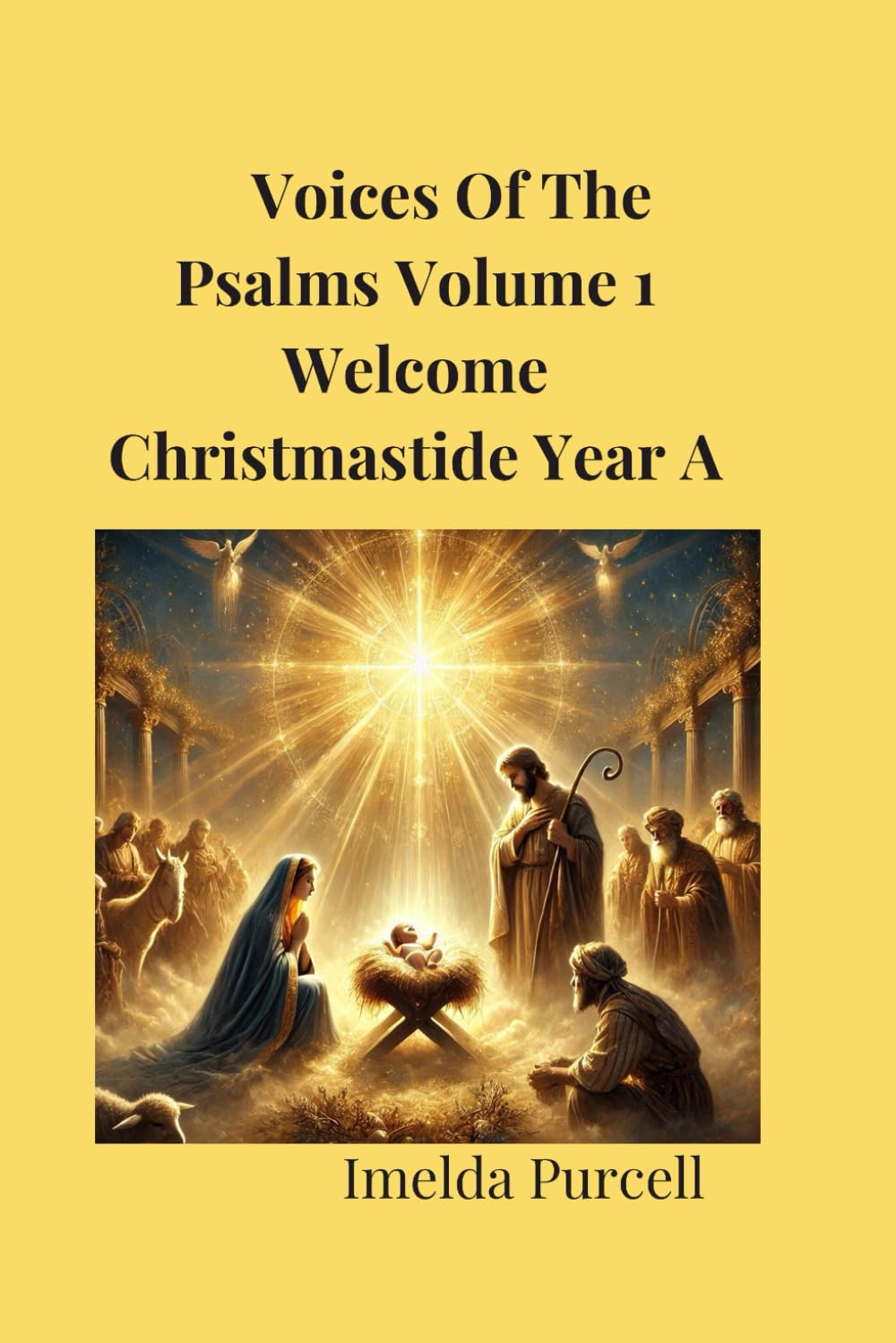 Voices Of The Psalms Volume 1: Welcome Christmastide Year A (Voices of the Psalms: Christmastide – Year A)