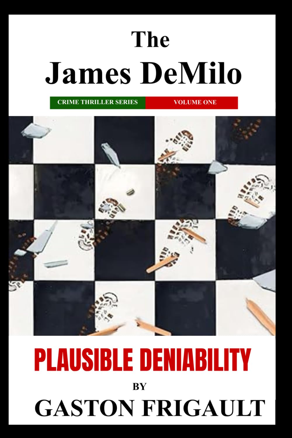 THE JAMES DEMILO THRILLER SERIES VOLUME I: PLAUSIBLE DENIABILITY