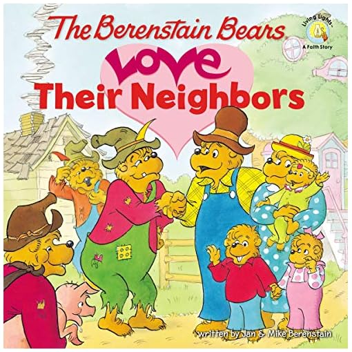 The Berenstain Bears Love Their Neighbors