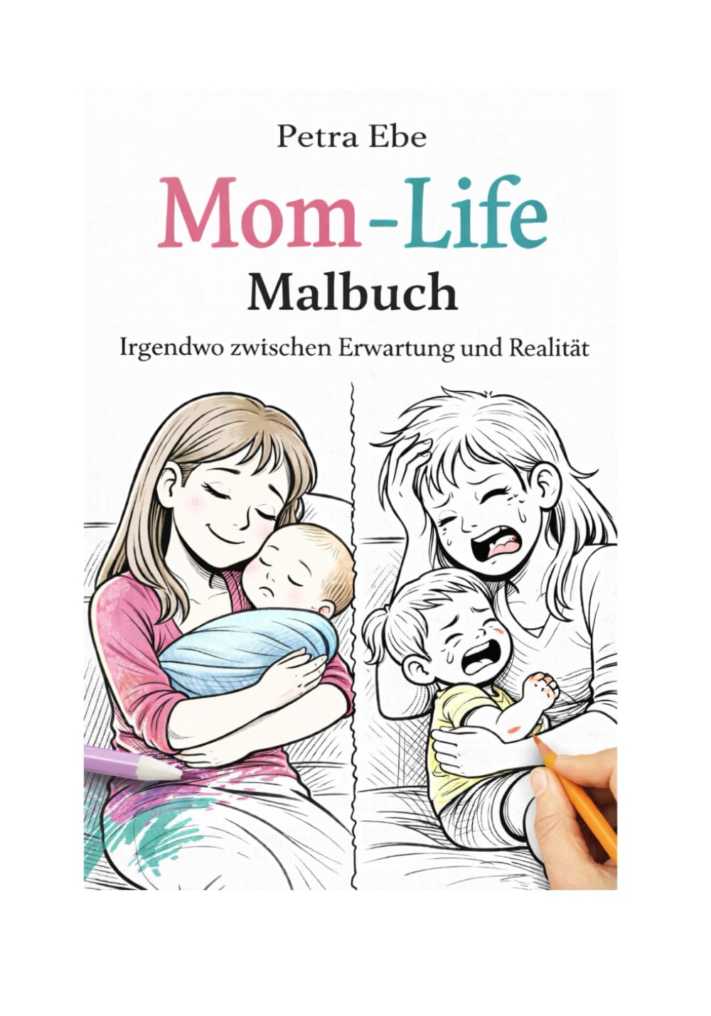 Mom-Life Malbuch: Irgendwo zwischen Erwartung und Realität