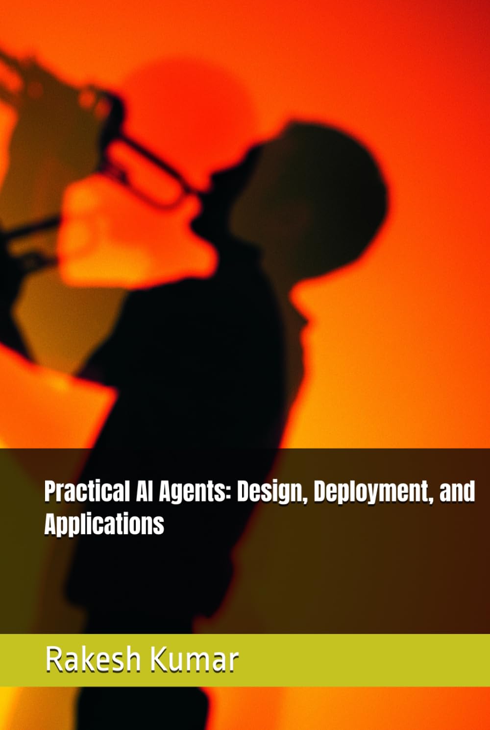 Practical AI Agents: Design, Deployment, and Applications