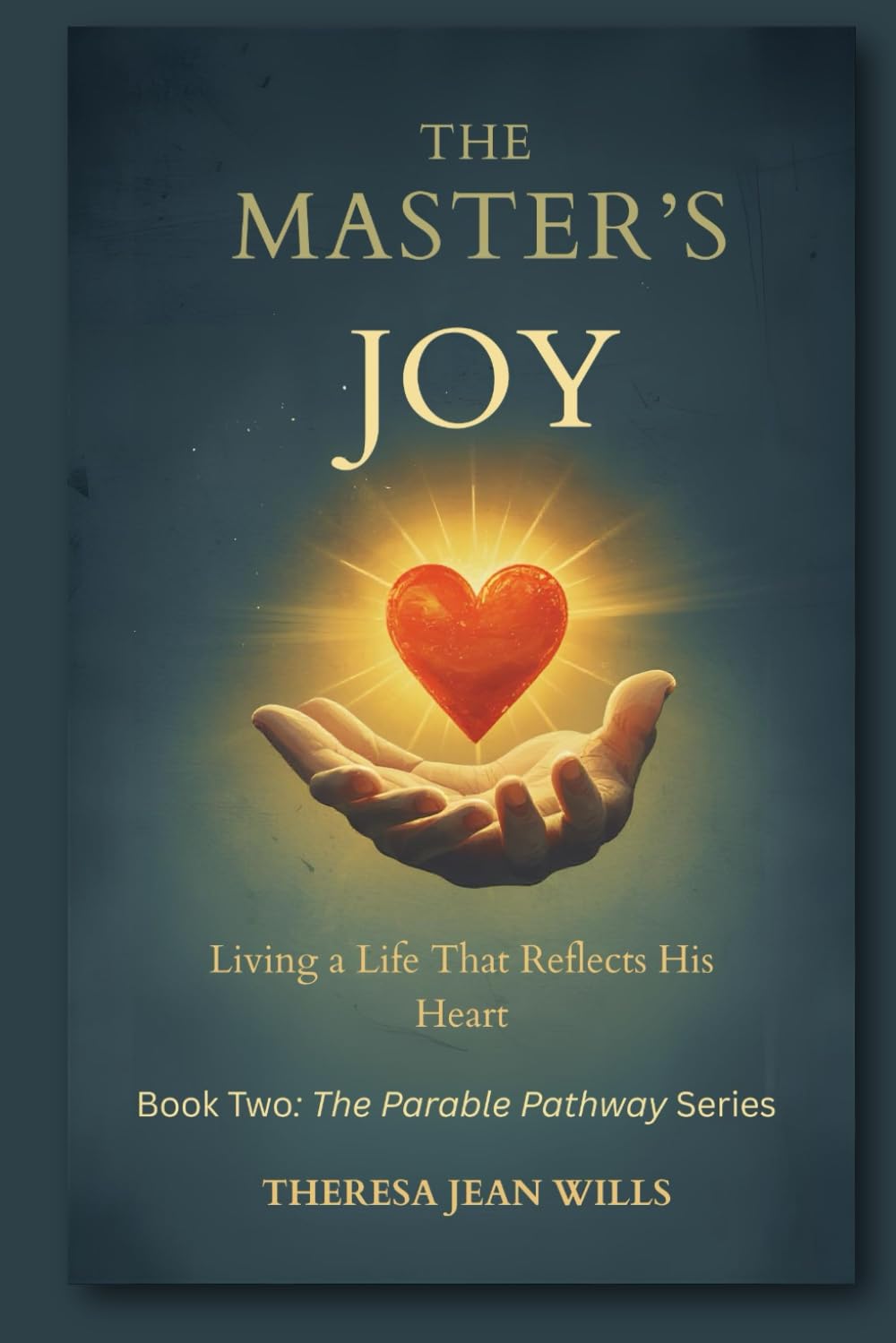 The Master's Joy: Living a Life Reflecting His Heart (The Parable Pathway Series)