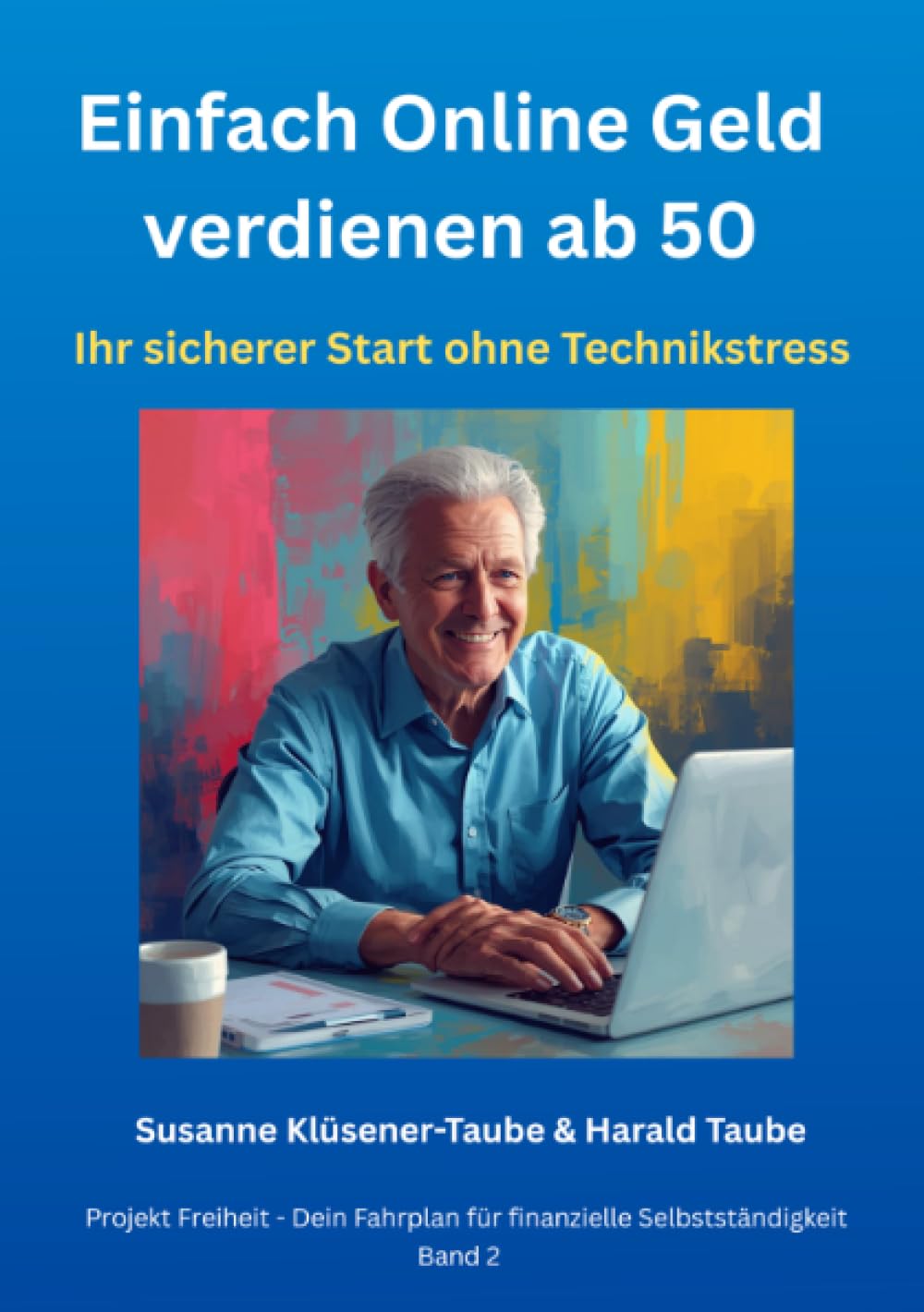 Einfach online Geld verdienen ab 50.: Ihr sicherer Start ohne Technikstress