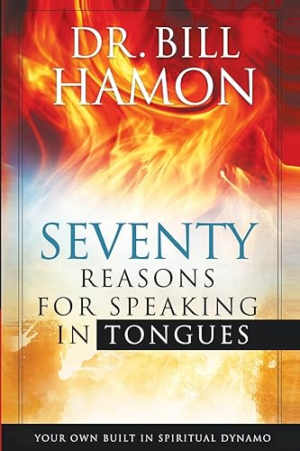 70 Reasons for Speaking in Tongues: Your Own Built in Spiritual Dynamo: Your Own Buildt in Spiritual Dynamo
