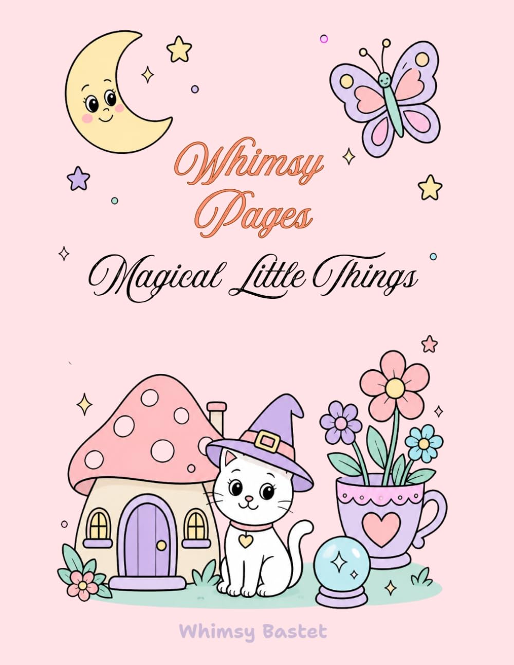 Whimsy Pages: Magical Little Things