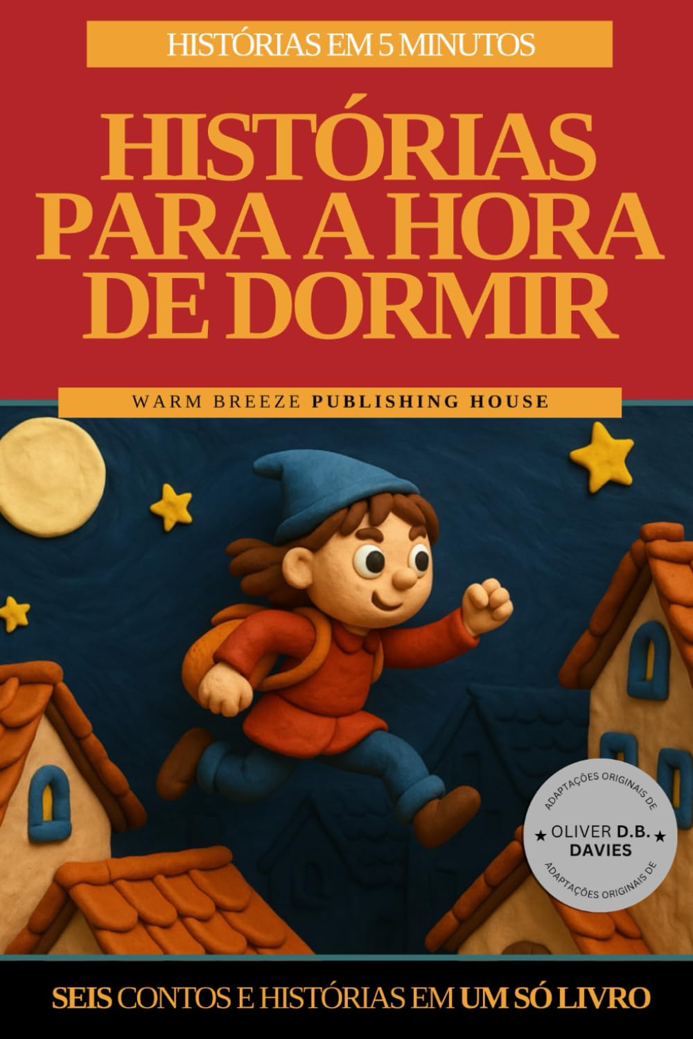 Histórias para Dormir: Histórias em 5 minutos - Seis contos e histórias em um só livro (Bedtime Stories for Kids)
