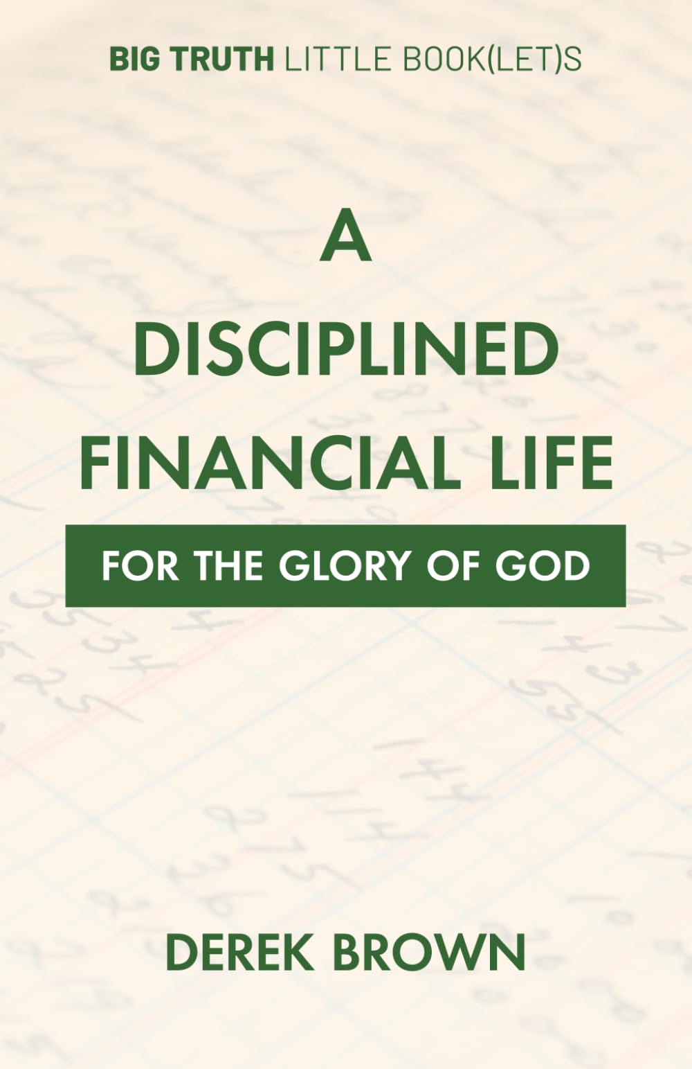 A Disciplined Financial Life for the Glory of God