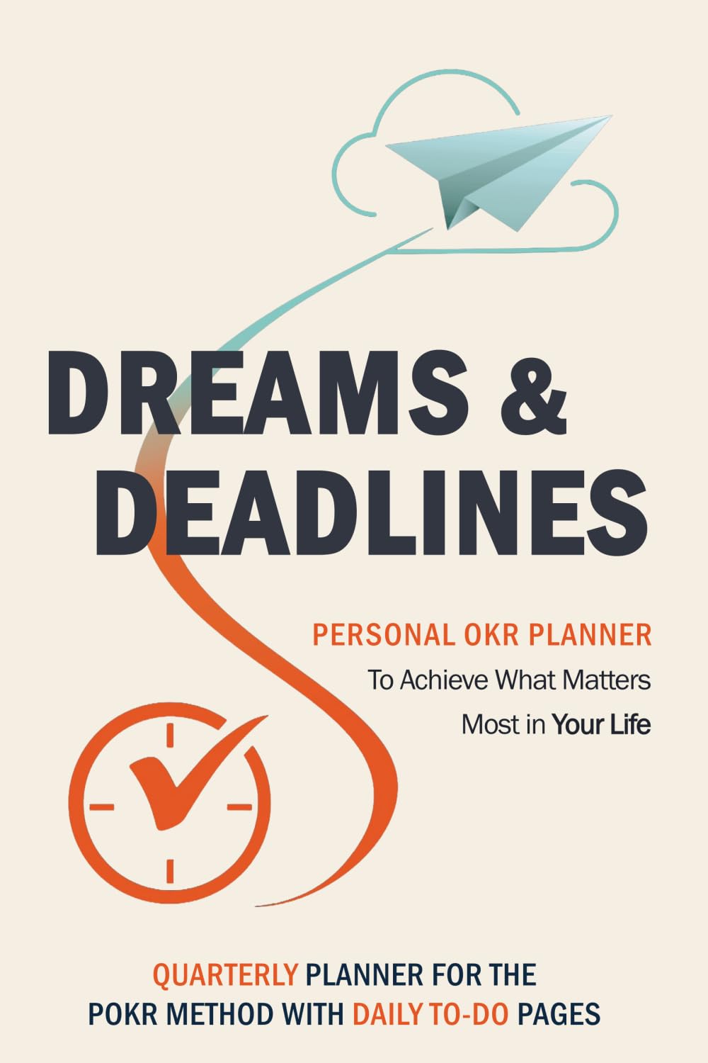 Dreams & Deadlines Quarterly Planner: Daily To-Do Edition