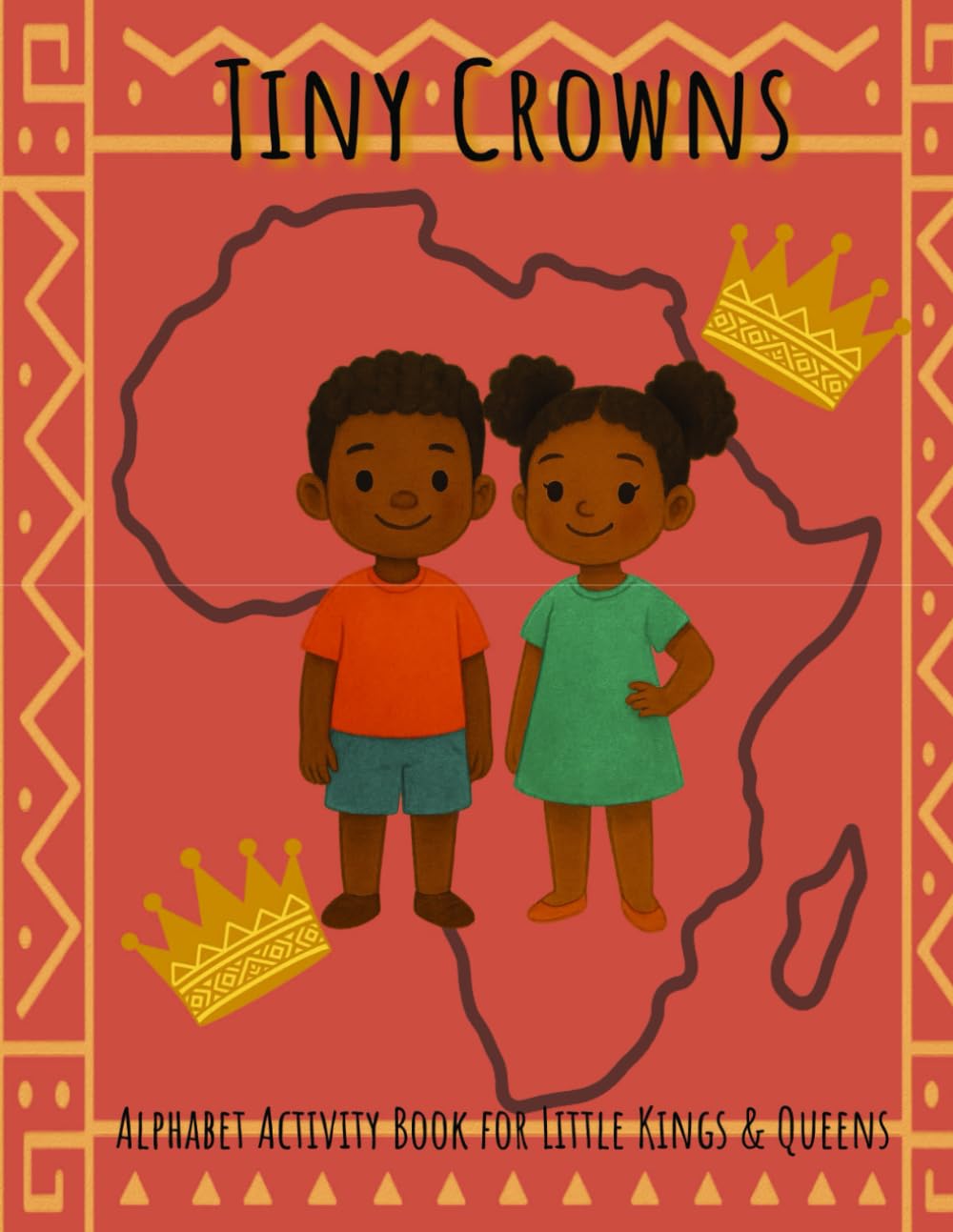 Tiny Crowns: Alphabet Activity Book for Little Kings & Queens