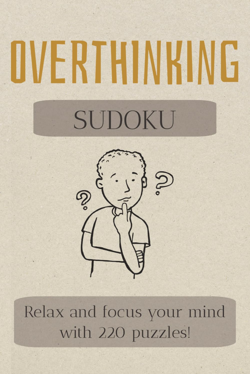 Overthinking Sudoku Puzzle Book: Sudoku Puzzles for Overthinkers｜Help Calm the Mind, Relax, and Focus｜6x9 Inches, 110 Pages｜50+ Puzzles｜Solutions Included