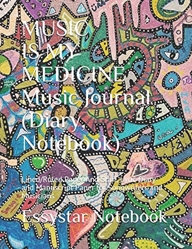 MUSIC IS MY MEDICINE Music Journal (Diary, Notebook): Lined/Ruled Paper And Staff, Lyric Diary and Manuscript Paper for Songwriters and Musicians image 3
