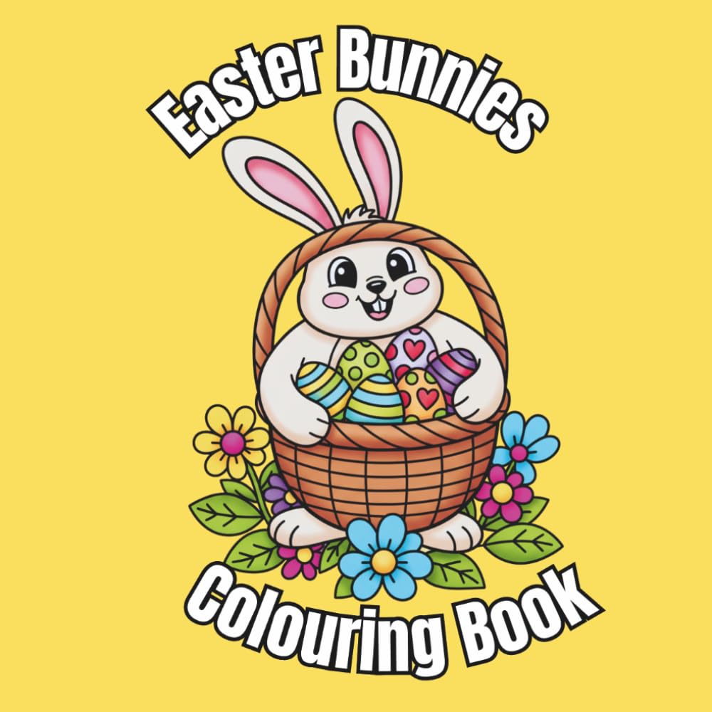 Easter bunnies colouring book: 30 different easter bunny images for kids to enjoy colouring