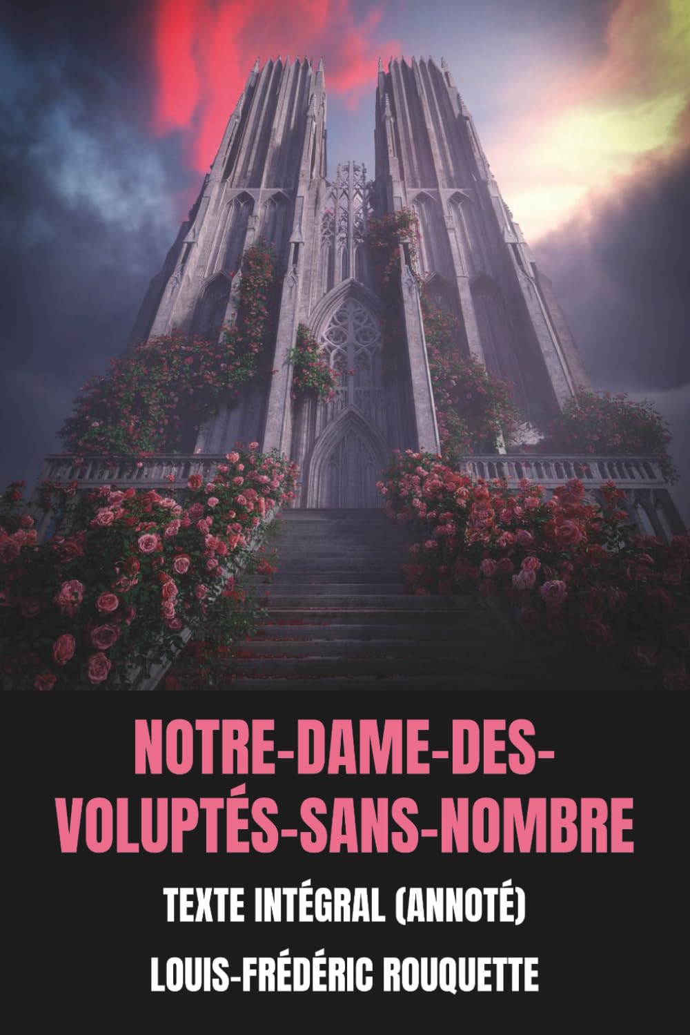 Notre-Dame-des-Voluptés-sans-nombre (Annoté): Texte Intégral en 5 parties