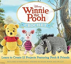 Winnie the Pooh Crochet: Learn to Create 12 Projects Featuring Pooh & Friends
