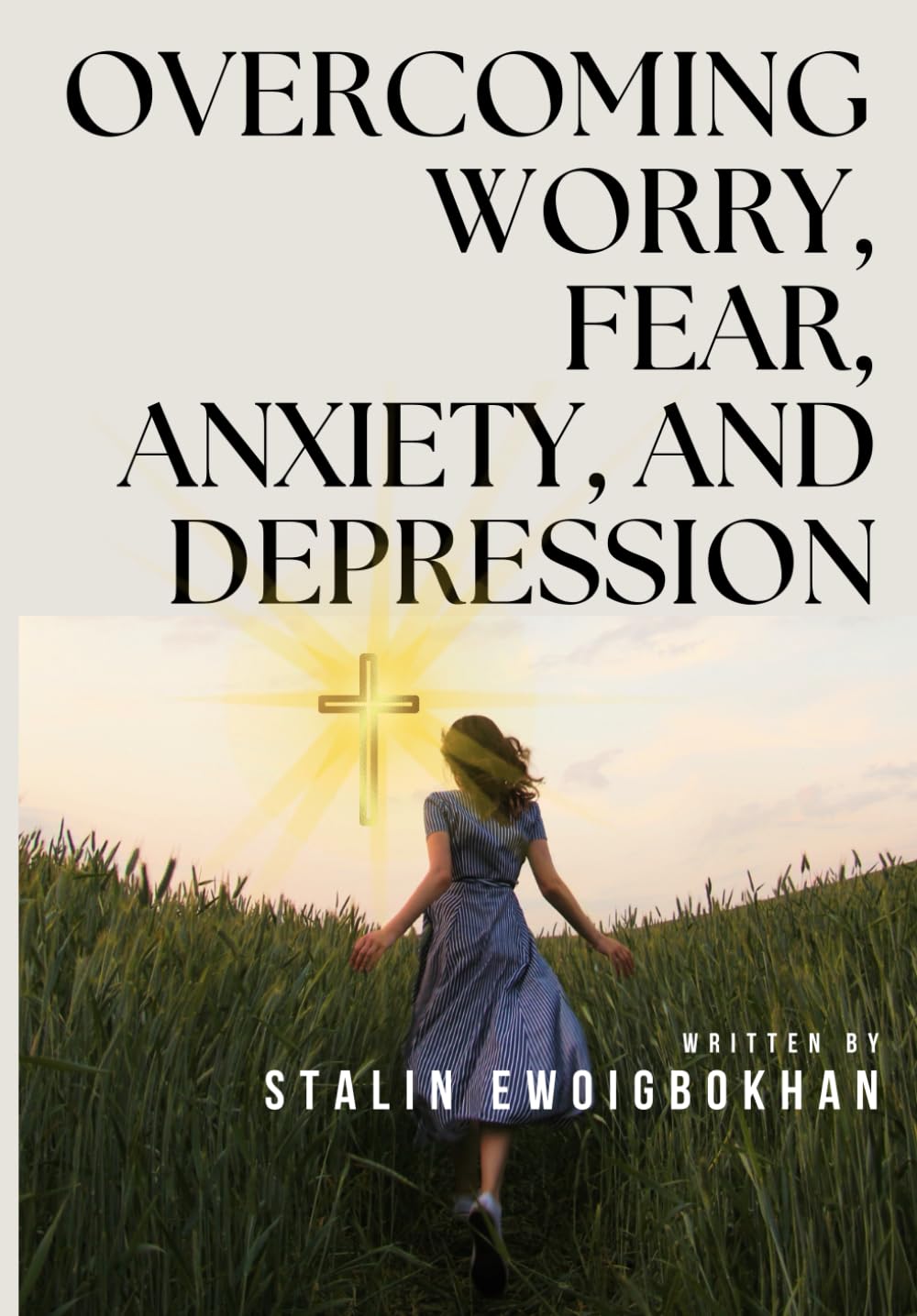 Overcoming Worry , Fear & Depression