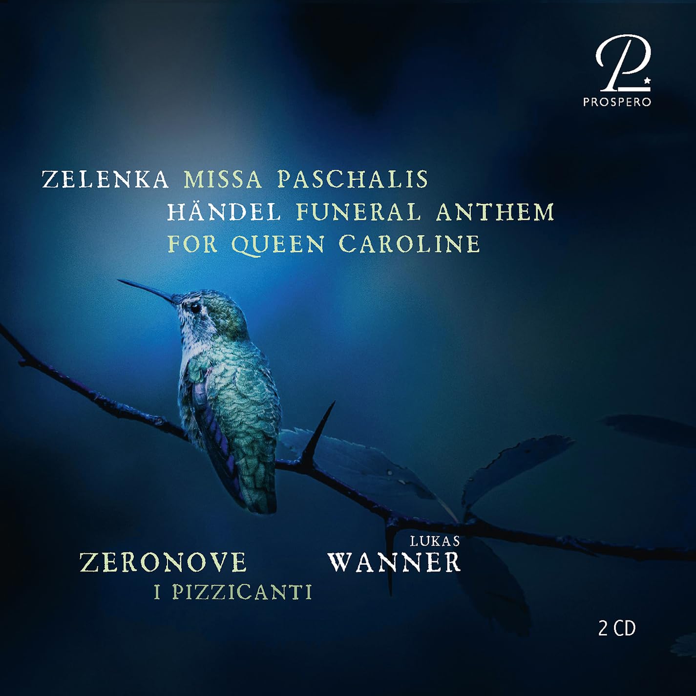 Jan Dismas Zelenka: Missa paschalis; George Frideric Handel: Funeral Anthem for Queen Caroline