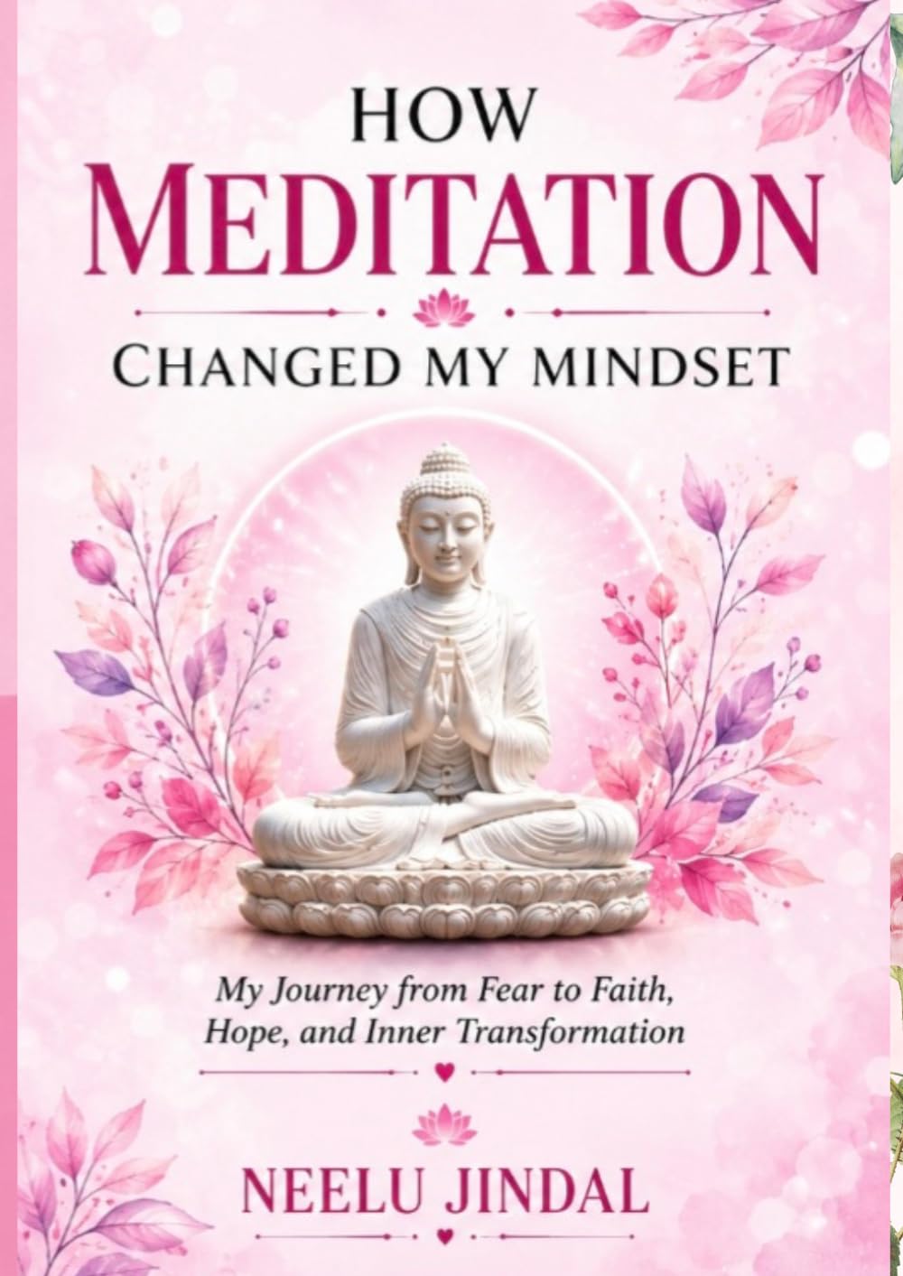 How Meditation Changed My Mindset: A Personal Journey of Healing, Hope, and Transformation