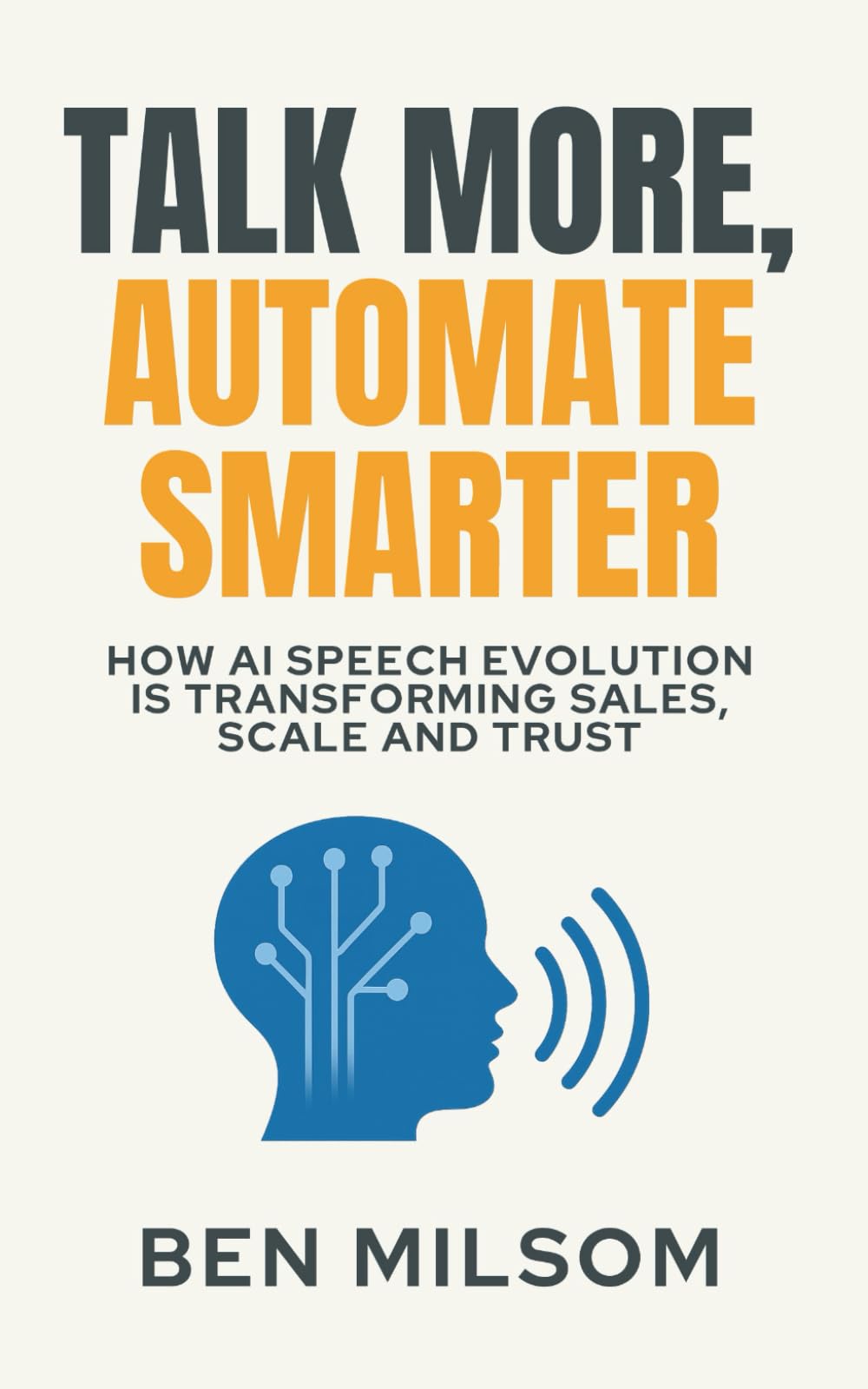 Talk More, Automate Smarter - A Brief History of Synthetic Voice: How AI Speech Evolution is Transforming Sales, Scale, and Trust