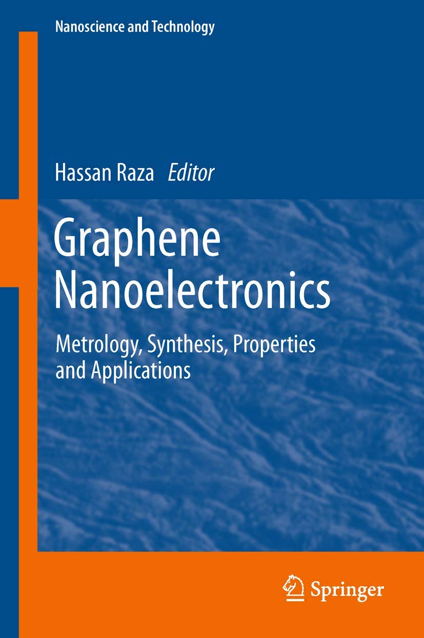 Graphene Nanoelectronics: Metrology, Synthesis, Properties and Applications (NanoScience and Technology)