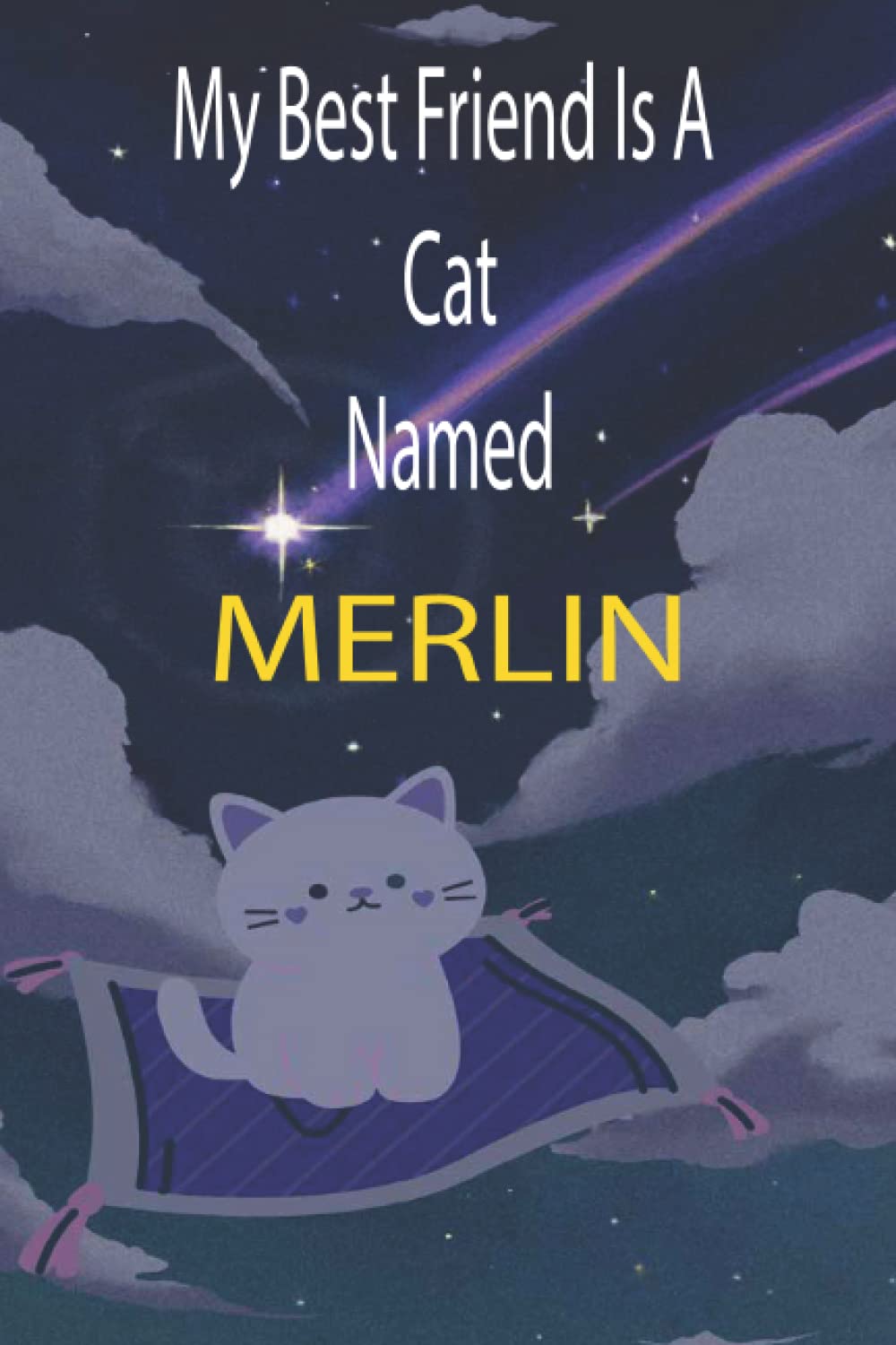 Notebook gift with My best friend is a cat named MERLIN on cover: Funny Lined Journal Notebook with cat's name MERLIN in cover, College Ruled Lined ... gifts for kids , Gifts for birthday Matte c