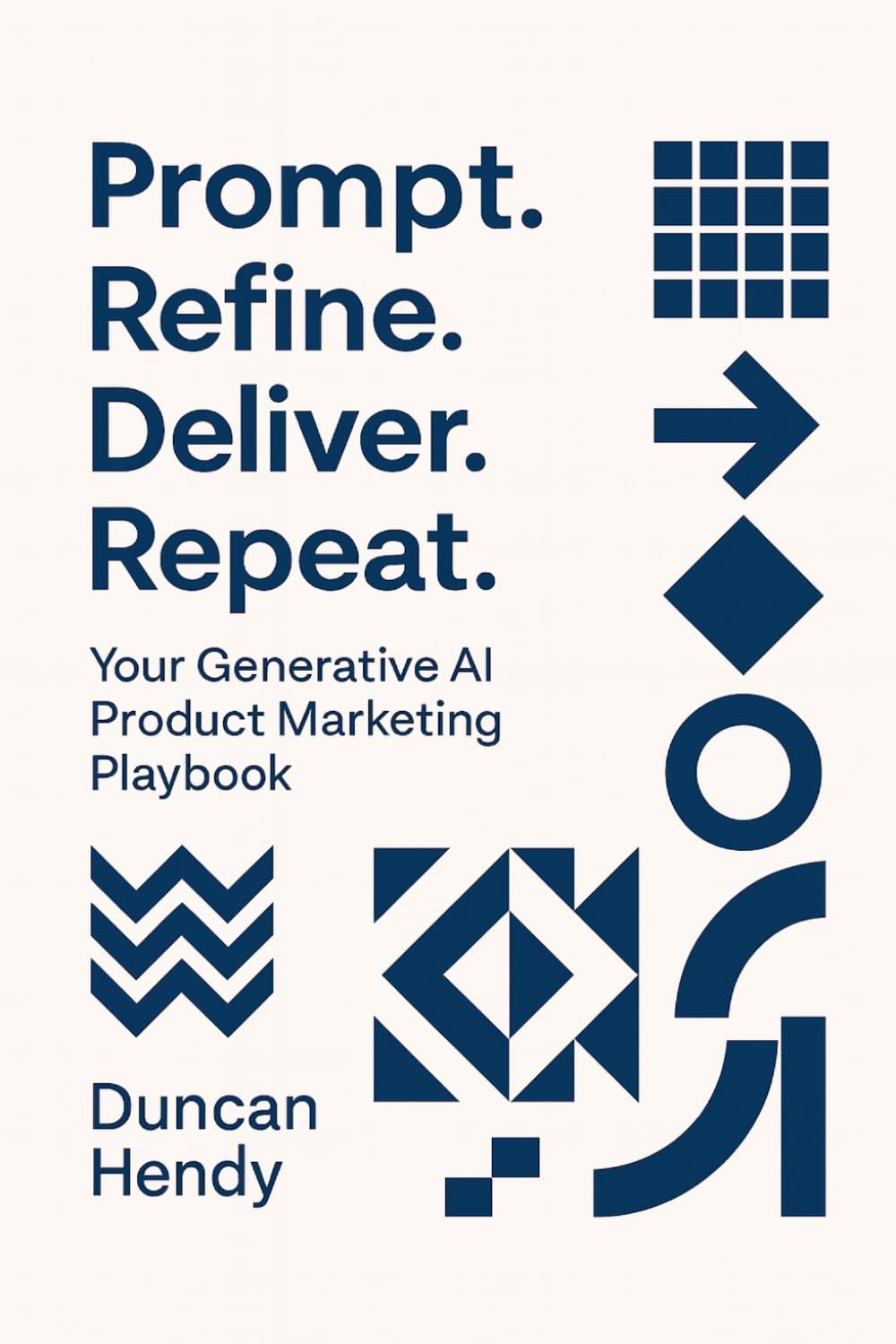 Prompt. Refine. Deliver. Repeat. Your Generative AI Product Marketing Playbook