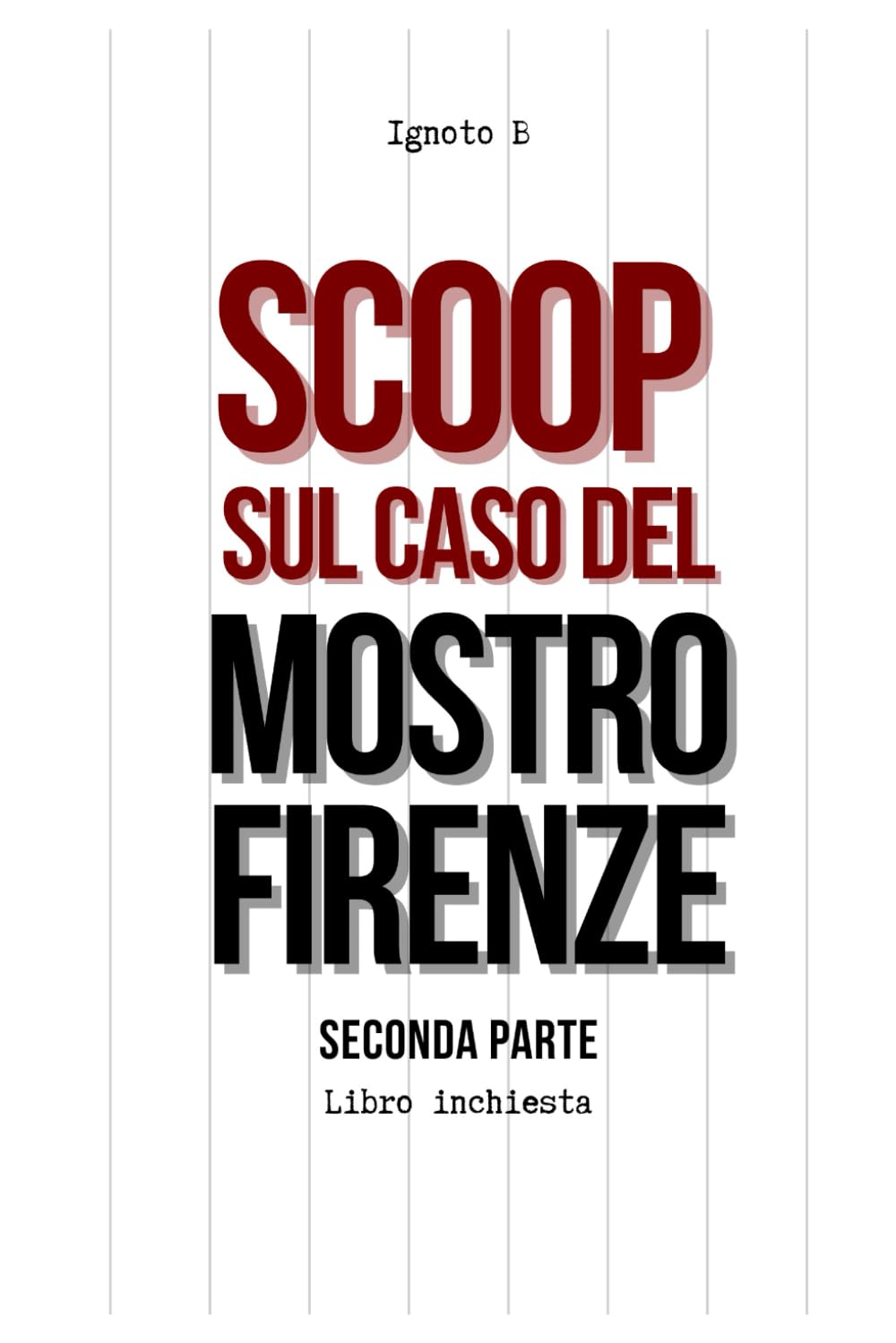 Scoop sul caso del Mostro di Firenze - Seconda parte