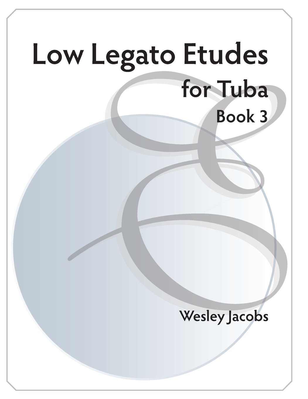 Low Legato Etudes for Tuba Book 3