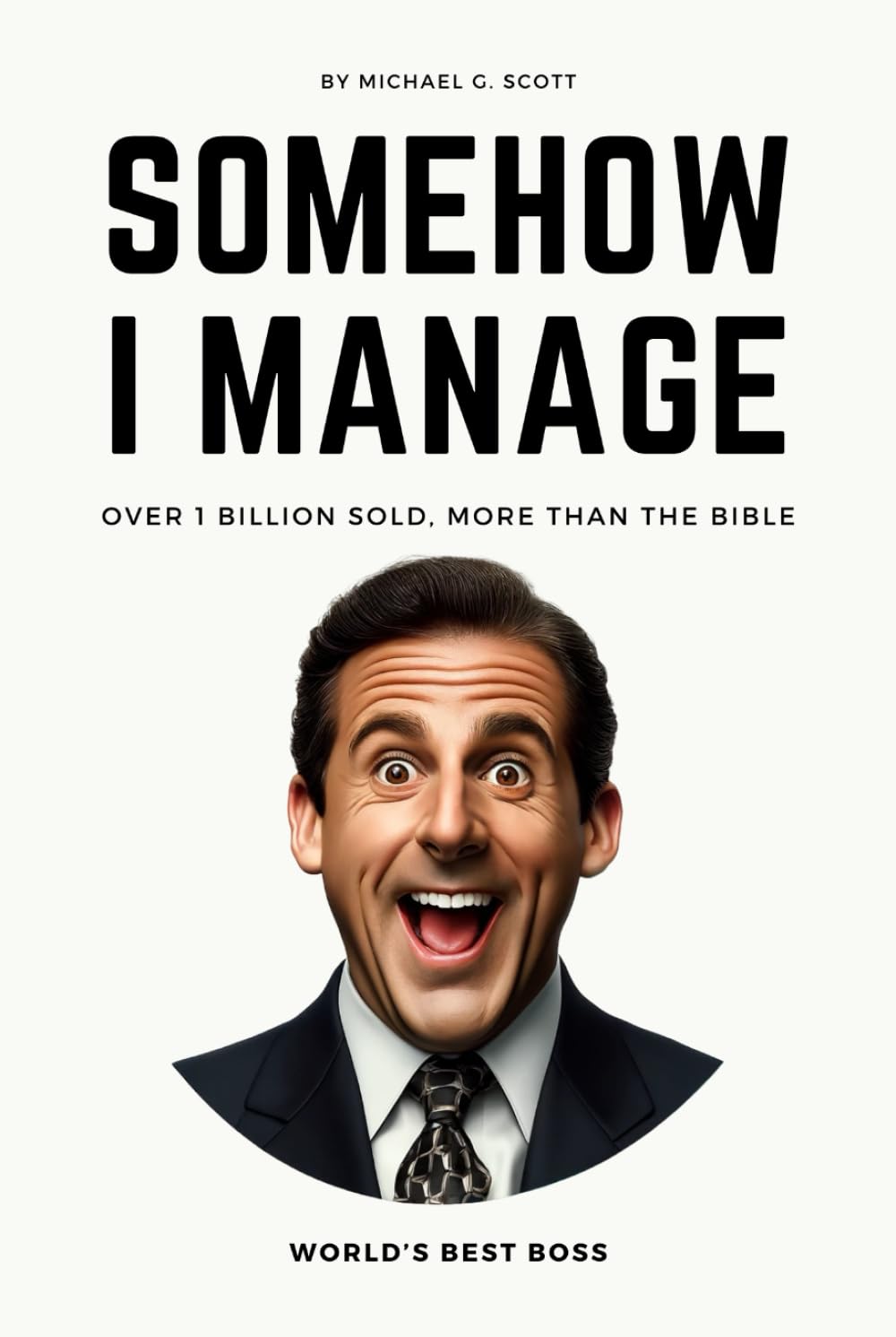 Somehow I Manage: The Office Bible of Michael Scott
