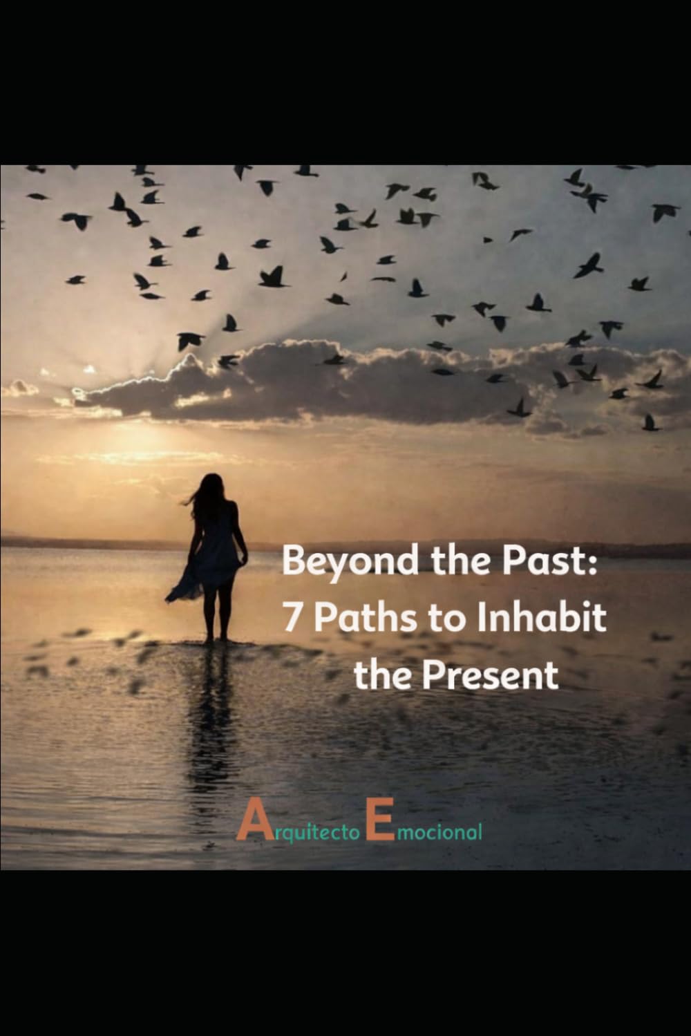 Beyond the Past: 7 Paths to Inhabit the Present