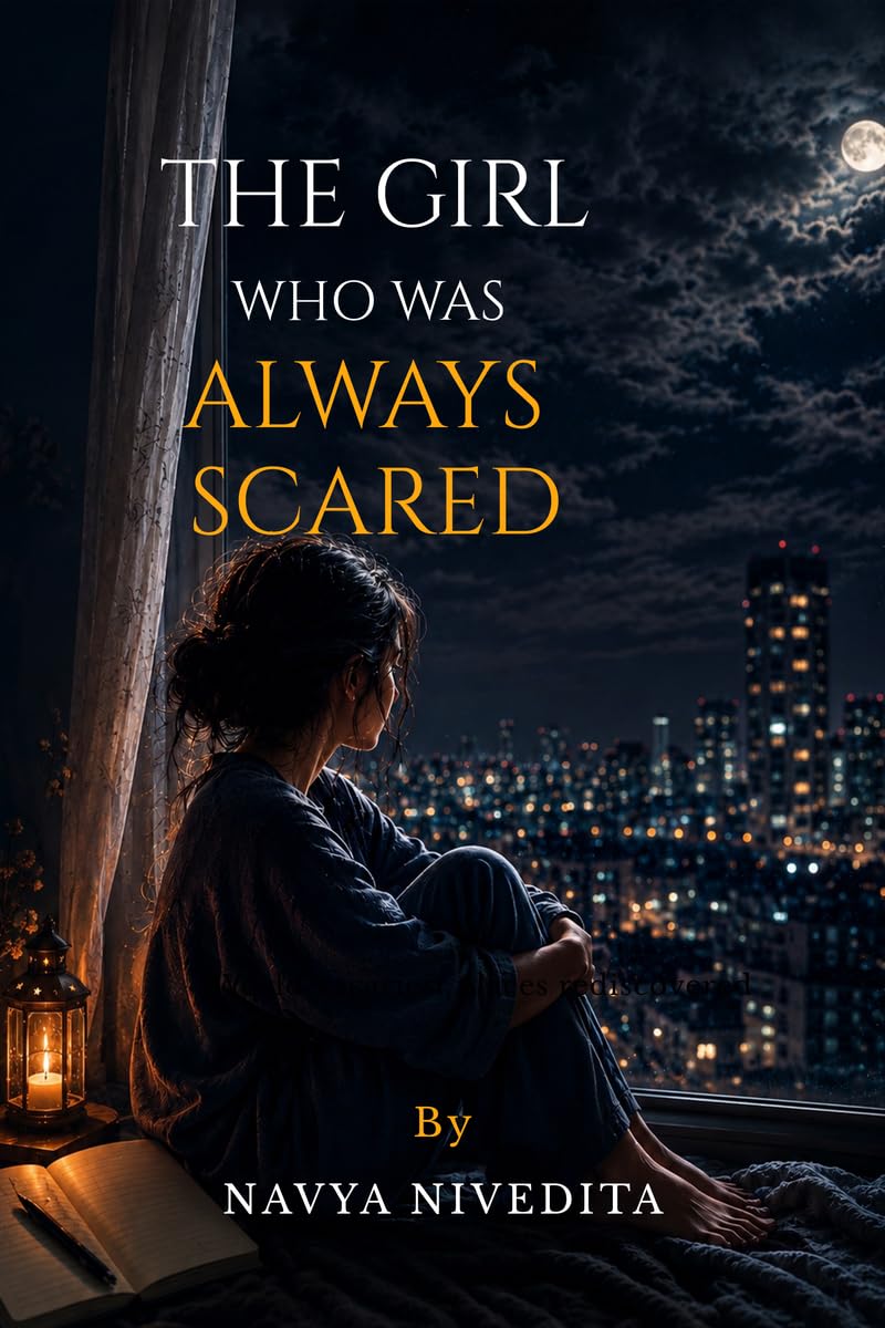 The Girl Who Was Always Scared: A Memoir of Anxiety, Fear, Love, Panic Attacks, and Healing