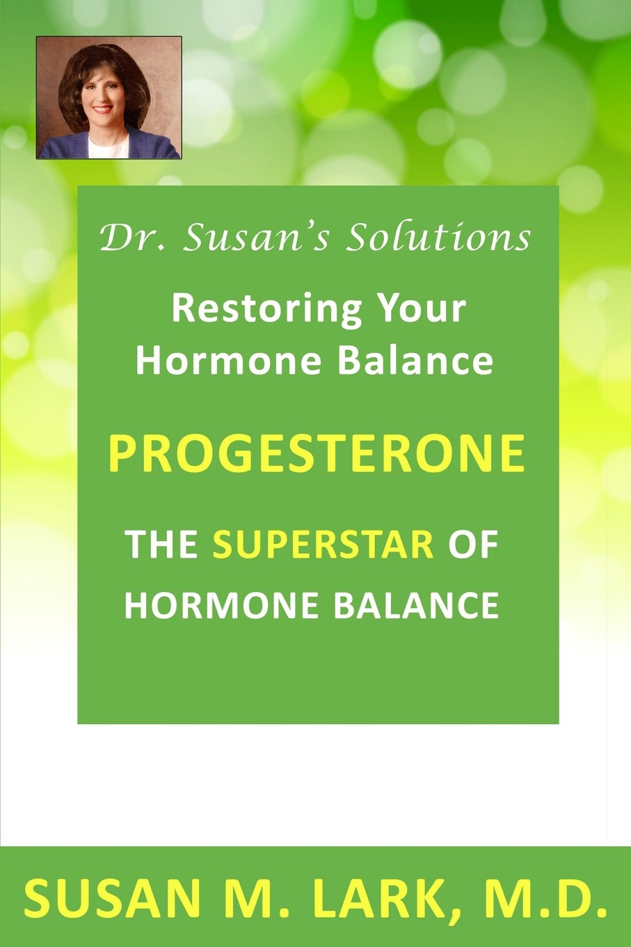 Dr. Susan's Solutions: Progesterone - The Superstar of Hormone Balance: The Superstar of Hormone Balance