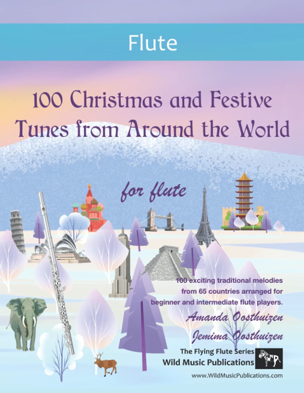 100 Christmas and Festive Tunes from Around the World for Flute: Exciting traditional melodies from 65 countries arranged for beginner and ... (Flute Music for Intermediate Players)