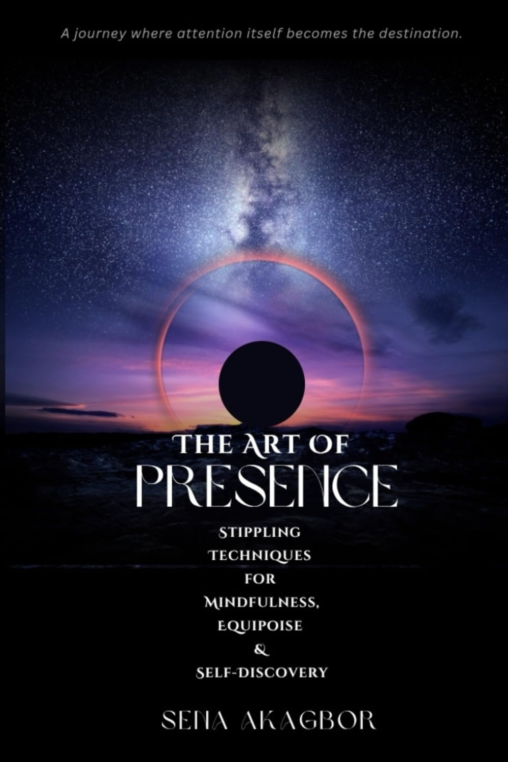 The Art Of Presence: Stippling Techniques for Mindfulness, Equipoise & Self-Discovery