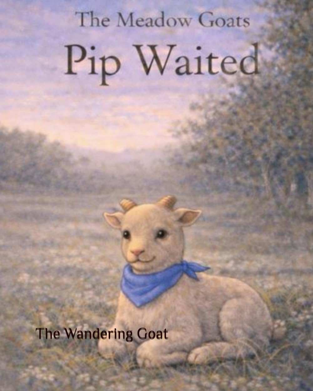 The Meadow Goats: Pip Waited