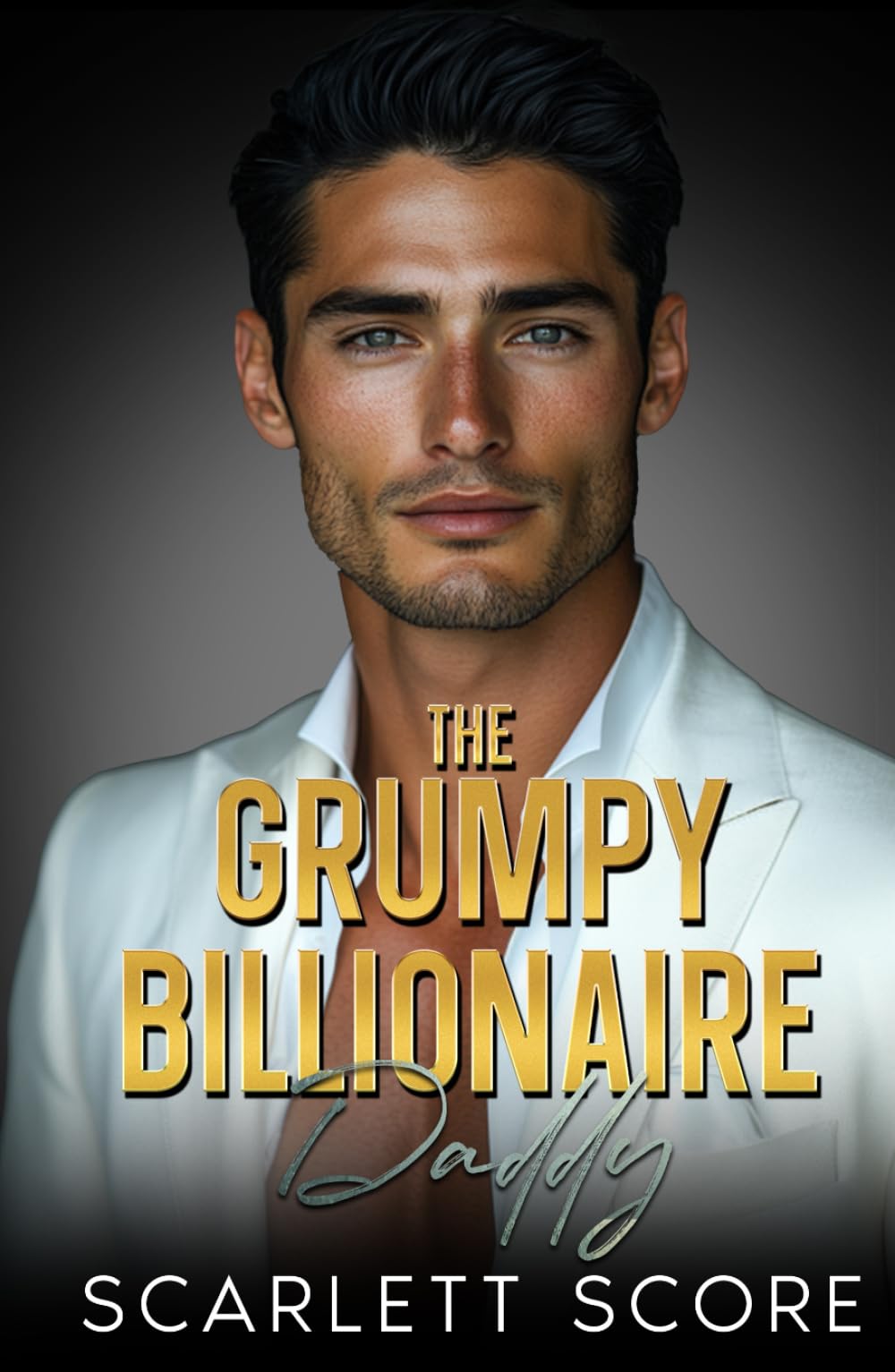 The Grumpy Billionaire Daddy: A Best Friend's Brother Fake Relationship Romance