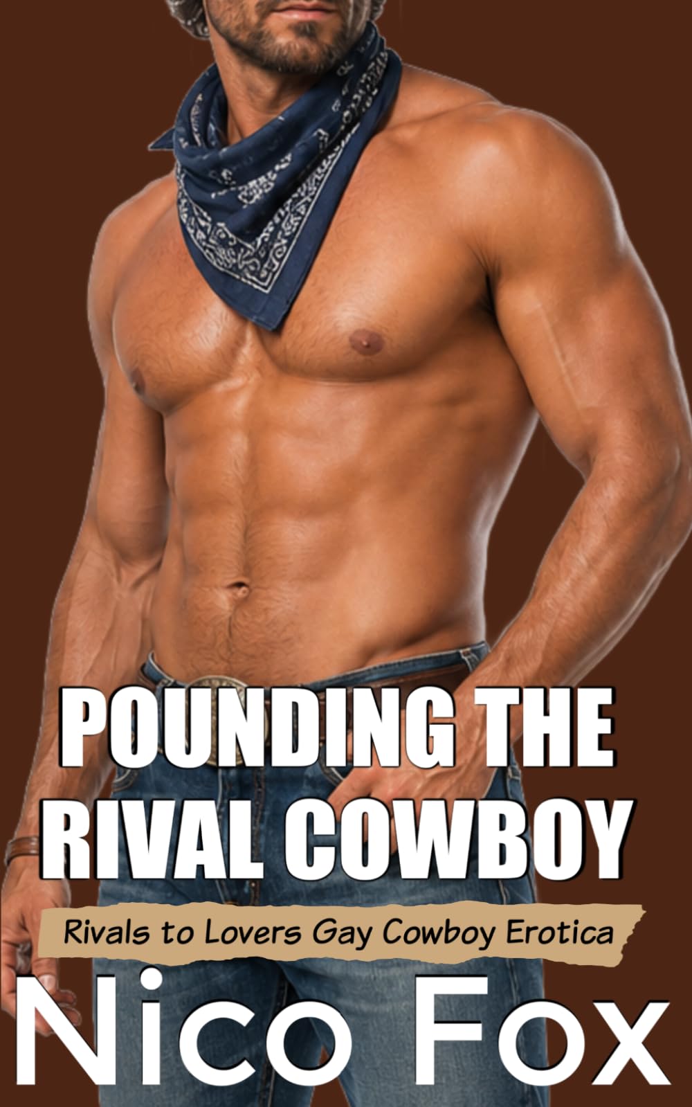Pounding the Rival Cowboy: Rivals to Lovers Explicit Gay Cowboy Erotica (Open Range: Explicit Gay Cowboy Erotica Stories)